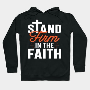 Stand Firm, Stand strong, tall Hoodie